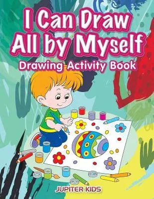 I Can Draw All by Myself Drawing Activity Book