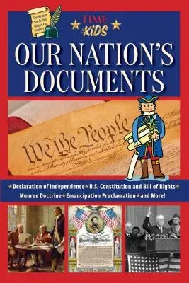 Our Nation's Documents: The Written Words That Shaped Our Country