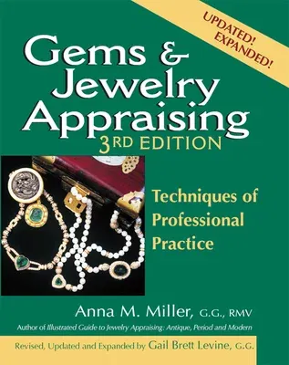 Gems & Jewelry Appraising (3rd Edition): Techniques of Professional Practice (Edition, Updated and Expanded)