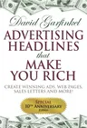 Advertising Headlines That Make You Rich: Create Winning Ads, Web Pages, Sales Letters and More