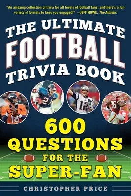 The Ultimate Football Trivia Book: 600 Questions for the Super-Fan