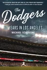 The Dodgers: 60 Years in Los Angeles