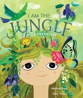 I Am the Jungle: A Yoga Adventure