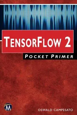 Tensorflow 2 Pocket Primer