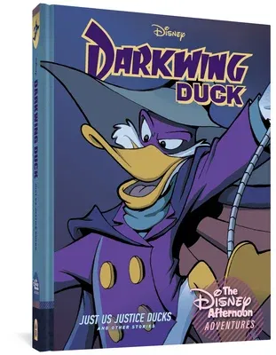 Darkwing Duck: Just Us Justice Ducks: Disney Afternoon Adventures Vol. 1