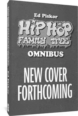 Hip Hop Family Tree: The Omnibus