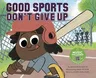 Good Sports Don't Give Up