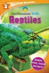 Smithsonian Kids All Star Readers: Reptiles Level 2