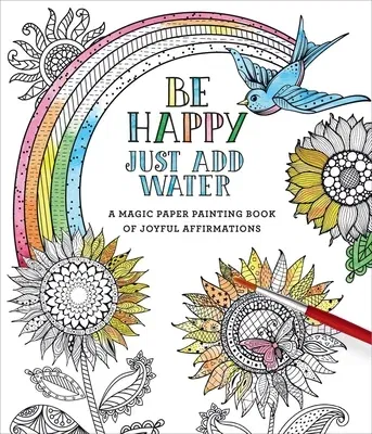 Be Happy: Just Add Water