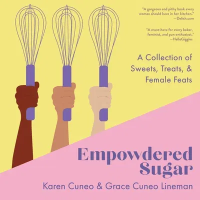 Empowdered Sugar: A Collection of Sweets, Treats, and Female Feats