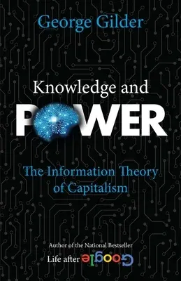 Knowledge and Power: The Information Theory of Capitalism