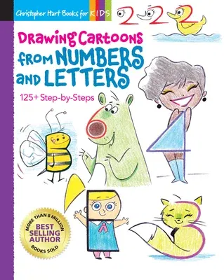 Drawing Cartoons from Numbers and Letters: 125+ Step-By-Steps Volume 5