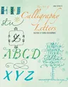 The Art of Calligraphy Letters: Creative Lettering for Beginners