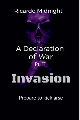 A Declaration of war: Pt 2 Invasion