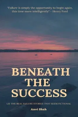 Beneath the Success