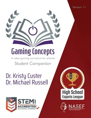 Gaming Concepts: Student Companion: A video gaming curriculum for students