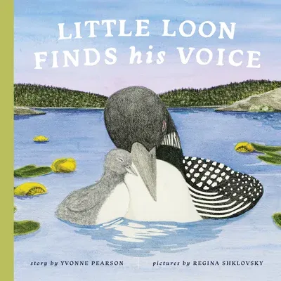 Little Loon Finds His Voice (Board Book)