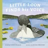 Little Loon Finds His Voice (Board Book)