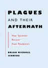 Plagues and Their Aftermath: How Societies Recover from Pandemics