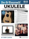 Do-It-Yourself Ukulele: The Best Step-By-Step Guide to Start Playing Soprano, Concert, or Tenor Ukulele by Terry Carter with Online Audio and Nearly 7