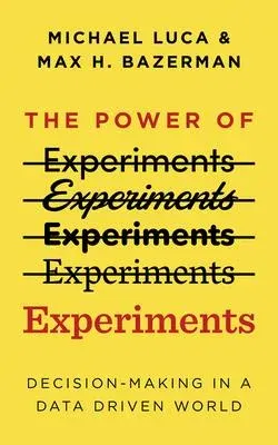 The Power of Experiments: Decision-Making in a Data Driven World