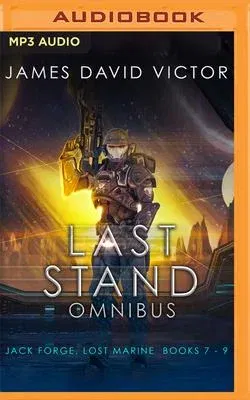 Last Stand Omnibus: Jack Forge, Lost Marine, Books 7-9