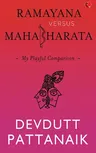 Ramayana Versus Mahabharata: My Playful Comparison