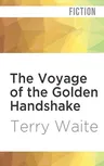 The Voyage of the Golden Handshake