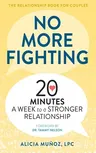 No More Fighting: 20 Minutes a Week to a Stronger Relationship