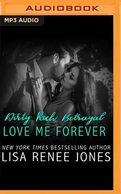 Dirty Rich Betrayal: Love Me Forever