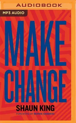 Make Change: How to Fight Injustice, Dismantle Systemic Oppression, and Own Our Future