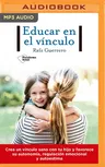 Educar En El Vínculo (Narración En Castellano)