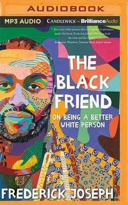 The Black Friend: On Being a Better White Person