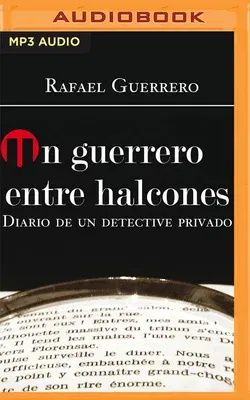 Un Guerrero Entre Halcones (Narración En Castellano)