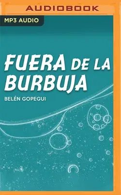 Fuera de la Burbuja (Narración En Castellano)