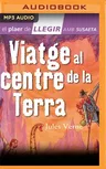 Viatge Al Centre de la Terra (Narración En Catalán)