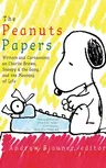 The Peanuts Papers: Writers and Cartoonists on Charlie Brown, Snoopy & the Gang, and the Meaning of Life