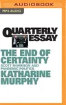 Quarterly Essay 79: The End of Certainty