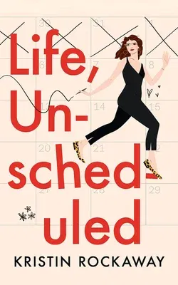 Life, Unscheduled