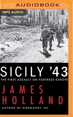 Sicily '43: The First Assault on Fortress Europe