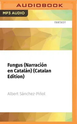 Fungus (Narración En Catalán) (Catalan Edition): El Rey de Los Pirineos