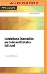 Cordelluna (Narración En Catalán) (Catalan Edition): Premio Edebé de Literatura Juvenil 2007