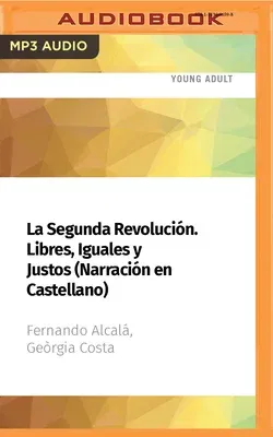 La Segunda Revolución. Libres, Iguales Y Justos (Narración En Castellano)