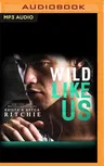 Wild Like Us