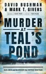 Murder at Teal's Pond: Hazel Drew and the Mystery That Inspired Twin Peaks