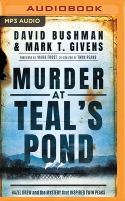 Murder at Teal's Pond: Hazel Drew and the Mystery That Inspired Twin Peaks