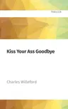 Kiss Your Ass Goodbye