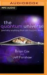 The Quantum Universe: (And Why Anything That Can Happen, Does)