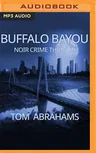 Buffalo Bayou: A Noir Crime Thriller