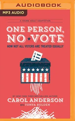 One Person, No Vote (YA Edition): How Not All Voters Are Treated Equally